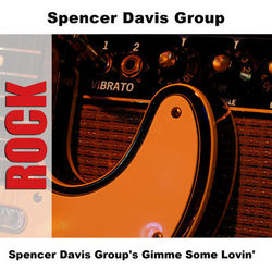 Gimme Some Lovin The Spencer Davis Group Album Cover  where can i find free midi the spencer davis group,  gimme some lovin tab,  midi files free the spencer davis group,  midi files the spencer davis group,  gimme some lovin midi download,  the spencer davis group sheet music,  gimme some lovin midi files backing tracks,  gimme some lovin midi files free download with lyrics,  mp3 free download the spencer davis group,  piano sheet music the spencer davis group